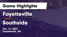 Fayetteville  vs Southside  Game Highlights - Jan. 12, 2024