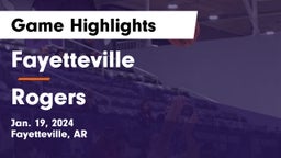 Fayetteville  vs Rogers  Game Highlights - Jan. 19, 2024