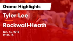 Tyler Lee  vs Rockwall-Heath  Game Highlights - Jan. 16, 2018