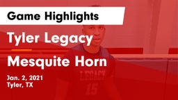 Tyler Legacy  vs Mesquite Horn  Game Highlights - Jan. 2, 2021