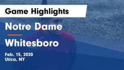 Notre Dame  vs Whitesboro  Game Highlights - Feb. 15, 2020