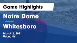 Notre Dame  vs Whitesboro  Game Highlights - March 2, 2021
