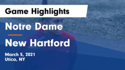 Notre Dame  vs New Hartford  Game Highlights - March 5, 2021