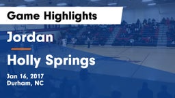 Jordan  vs Holly Springs  Game Highlights - Jan 16, 2017
