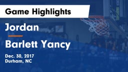 Jordan  vs Barlett Yancy Game Highlights - Dec. 30, 2017
