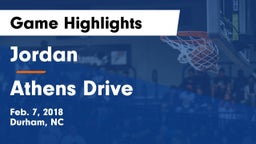 Jordan  vs Athens Drive  Game Highlights - Feb. 7, 2018