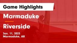 Marmaduke  vs Riverside  Game Highlights - Jan. 11, 2023