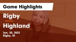 Rigby  vs Highland  Game Highlights - Jan. 20, 2023