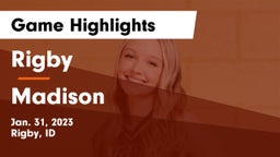 Rigby  vs Madison  Game Highlights - Jan. 31, 2023