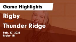Rigby  vs Thunder Ridge  Game Highlights - Feb. 17, 2023