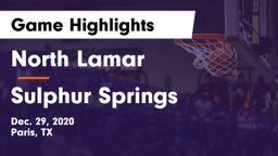 North Lamar  vs Sulphur Springs Game Highlights - Dec. 29, 2020