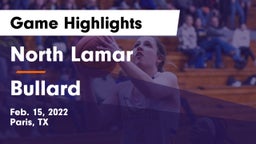 North Lamar  vs Bullard  Game Highlights - Feb. 15, 2022