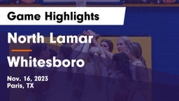 North Lamar  vs Whitesboro  Game Highlights - Nov. 16, 2023