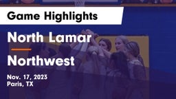 North Lamar  vs Northwest  Game Highlights - Nov. 17, 2023