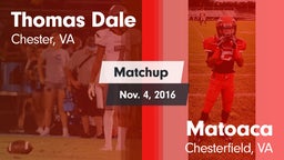 Matchup: Thomas Dale  vs. Matoaca  2016