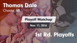 Matchup: Thomas Dale  vs. 1st Rd. Playoffs 2016
