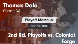 Matchup: Thomas Dale  vs. 2nd Rd. Playoffs vs. Colonial Forge 2016