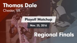 Matchup: Thomas Dale  vs. Regional Finals 2016