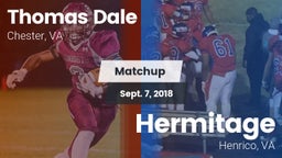 Matchup: Thomas Dale  vs. Hermitage  2018