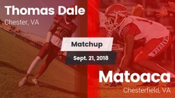 Matchup: Thomas Dale  vs. Matoaca  2018