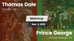 Matchup: Thomas Dale  vs. Prince George  2018