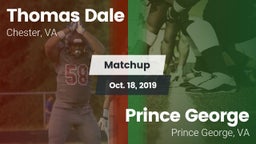 Matchup: Thomas Dale  vs. Prince George  2019