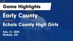 Early County  vs Echols County High Girls Game Highlights - Feb. 21, 2023