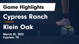 Cypress Ranch  vs Klein Oak  Game Highlights - March 25, 2022