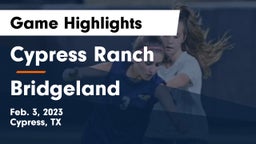 Cypress Ranch  vs Bridgeland  Game Highlights - Feb. 3, 2023