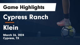 Cypress Ranch  vs Klein  Game Highlights - March 26, 2024
