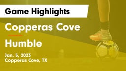 Copperas Cove  vs Humble  Game Highlights - Jan. 5, 2023