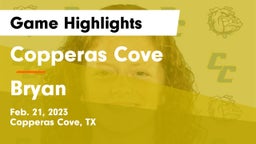 Copperas Cove  vs Bryan  Game Highlights - Feb. 21, 2023