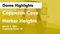 Copperas Cove  vs Harker Heights  Game Highlights - March 7, 2023