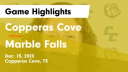 Copperas Cove  vs Marble Falls  Game Highlights - Dec. 15, 2023