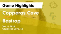 Copperas Cove  vs Bastrop  Game Highlights - Jan. 6, 2024