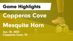 Copperas Cove  vs Mesquite Horn  Game Highlights - Jan. 20, 2024