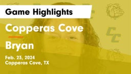 Copperas Cove  vs Bryan  Game Highlights - Feb. 23, 2024