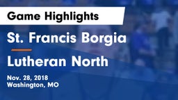 St. Francis Borgia  vs Lutheran North  Game Highlights - Nov. 28, 2018