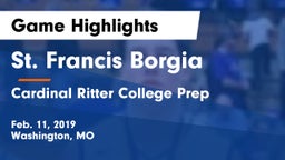 St. Francis Borgia  vs Cardinal Ritter College Prep Game Highlights - Feb. 11, 2019