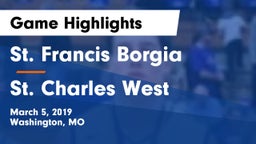 St. Francis Borgia  vs St. Charles West  Game Highlights - March 5, 2019