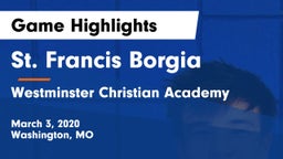 St. Francis Borgia  vs Westminster Christian Academy Game Highlights - March 3, 2020
