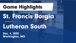 St. Francis Borgia  vs Lutheran South   Game Highlights - Dec. 4, 2020