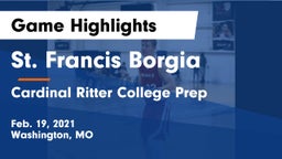 St. Francis Borgia  vs Cardinal Ritter College Prep Game Highlights - Feb. 19, 2021