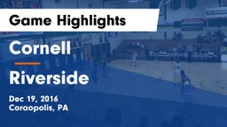 Cornell  vs Riverside  Game Highlights - Dec 19, 2016