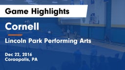 Cornell  vs Lincoln Park Performing Arts  Game Highlights - Dec 22, 2016