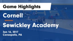 Cornell  vs Sewickley Academy  Game Highlights - Jan 16, 2017