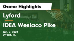 Lyford  vs IDEA Weslaco Pike Game Highlights - Jan. 7, 2022