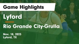 Lyford  vs Rio Grande City-Grulla  Game Highlights - Nov. 18, 2023