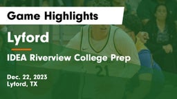 Lyford  vs IDEA Riverview College Prep Game Highlights - Dec. 22, 2023