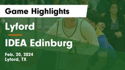 Lyford  vs IDEA Edinburg Game Highlights - Feb. 20, 2024